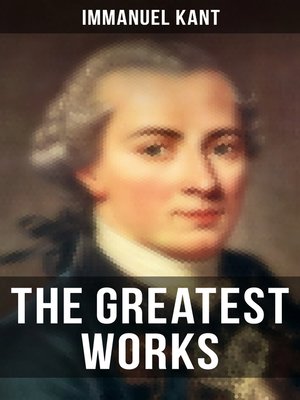 cover image of The Greatest Works of Immanuel Kant